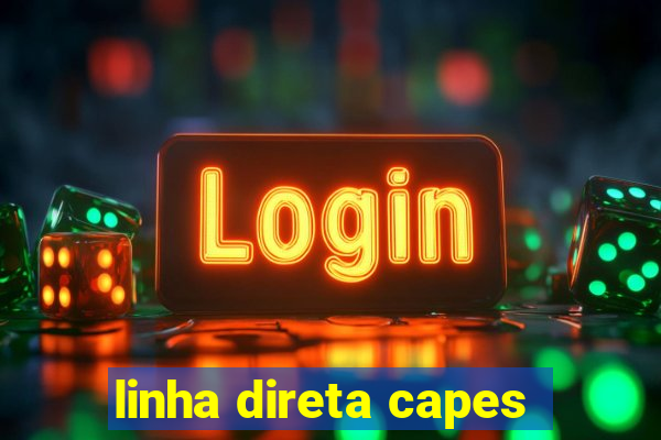 linha direta capes